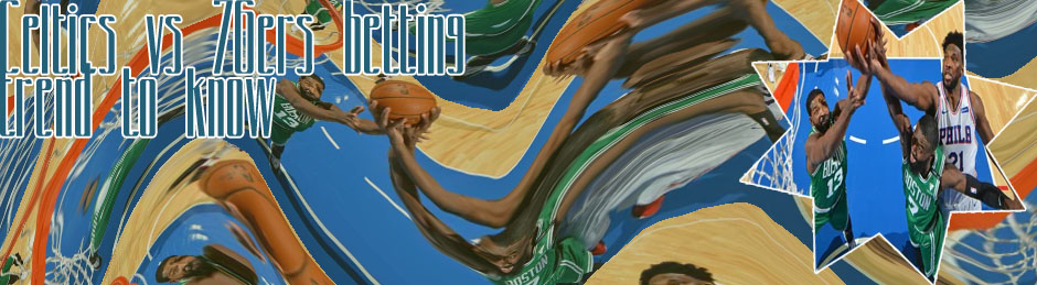 Sixers celtics betting line